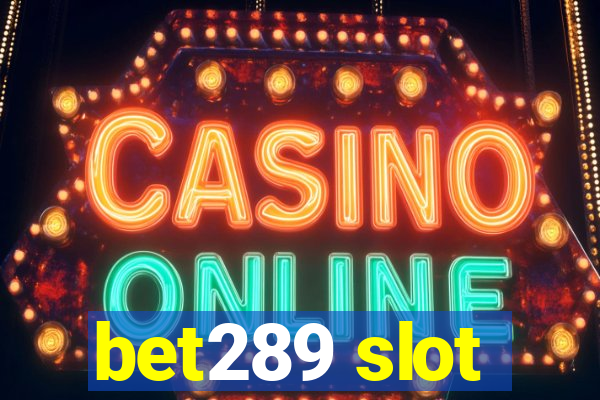bet289 slot
